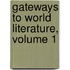 Gateways to World Literature, Volume 1