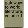 Gateways to World Literature, Volume 1 by David Damrosch