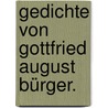 Gedichte von Gottfried August Bürger. door Gottfried August Bürger