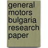 General Motors Bulgaria Research Paper by Vladimir Zhechev