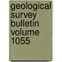 Geological Survey Bulletin Volume 1055