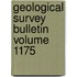 Geological Survey Bulletin Volume 1175