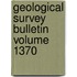 Geological Survey Bulletin Volume 1370