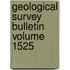 Geological Survey Bulletin Volume 1525