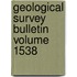 Geological Survey Bulletin Volume 1538