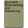 Geometric Dimensioning and Tolerancing by David P. Madsen