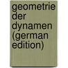 Geometrie Der Dynamen (German Edition) by Study Eduard
