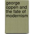 George Oppen and the Fate of Modernism