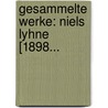 Gesammelte Werke: Niels Lyhne [1898... door Jens Peter Jacobsen