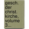 Gesch. Der Christ. Kirche, Volume 3... door Ferdinand Christian Baur