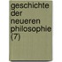 Geschichte Der Neueren Philosophie (7)