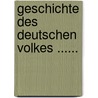 Geschichte Des Deutschen Volkes ...... door Georg Hoyns