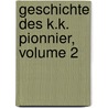 Geschichte Des K.k. Pionnier, Volume 2 door Wilhelm Brinner