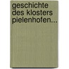 Geschichte Des Klosters Pielenhofen... by A. Eder
