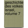 Geschichte Des Volkes Israel, Volume 7 door Heinrich Ewald