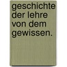 Geschichte der Lehre von dem Gewissen. door Carl Friedrich Stäudlin