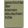 Geschichte der kleinen Deutschen Höfe by Eduard Vehse Carl