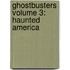 Ghostbusters Volume 3: Haunted America
