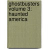 Ghostbusters Volume 3: Haunted America door Erik Burnham