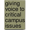 Giving Voice to Critical Campus Issues door Kathleen Manning