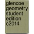 Glencoe Geometry Student Edition C2014