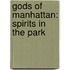 Gods of Manhattan: Spirits in the Park