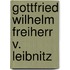 Gottfried Wilhelm Freiherr V. Leibnitz