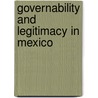 Governability And Legitimacy In Mexico by Alejandro Anaya Muñoz