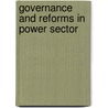 Governance And Reforms In Power Sector by Bikash Chandra Dash