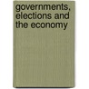 Governments, Elections and the Economy door Roger I. Snowdon