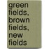 Green Fields, Brown Fields, New Fields