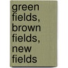 Green Fields, Brown Fields, New Fields by David Nichols