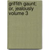 Griffith Gaunt; Or, Jealously Volume 3 door William And Sons Bkp Clowes Cu-Banc