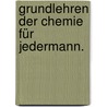 Grundlehren der Chemie für Jedermann. door F. Friedrich Runger