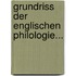 Grundriss Der Englischen Philologie...