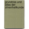 Grundriss und Atlas der Ohrenheilkunde by Brühl Gustav