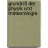 Grundriß der Physik und Meteorologie.