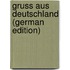 Gruss Aus Deutschland (German Edition)