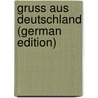 Gruss Aus Deutschland (German Edition) by Homer Holzwarth Charles