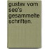 Gustav vom See's gesammelte Schriften.