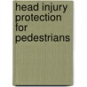 Head Injury Protection For Pedestrians door Carlos Arregui-Dalmases