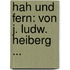 Hah Und Fern: Von J. Ludw. Heiberg ...