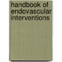 Handbook of Endovascular Interventions
