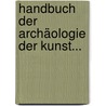 Handbuch Der Archäologie Der Kunst... by Karl Otfried Muller