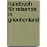 Handbuch Für Reisende in Griechenland door Ferdinand Neigebaur Johann