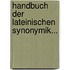 Handbuch der Lateinischen Synonymik...