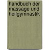 Handbuch der Massage und Heilgymnastik door Anton Bum