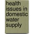 Health Issues in Domestic Water Supply