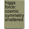 Higgs Force: Cosmic Symmetry Shattered door Nicholas Mee