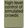 High-Level Control of Simulated Crowds door David Jacka